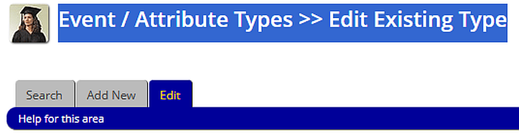 Event / Attribute Types >> Edit Existing Type